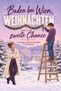 Cover-Bild zum Titel 'Baden bei Wien, Weihnachten und eine zweite Chance' von 'Elias Hartmann'