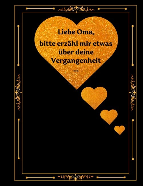 Liebe Oma, bitte erzähl mir etwas über deine Vergangenheit... - WersART WersART