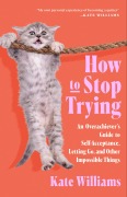 Cover-Bild zum Titel 'How to Stop Trying' von 'Kate Williams'