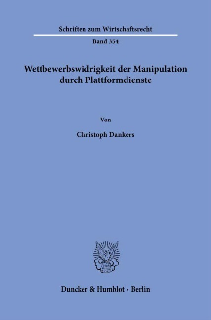 Wettbewerbswidrigkeit der Manipulation durch Plattformdienste. - Christoph Dankers