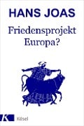 Cover-Bild zum Titel 'Friedensprojekt Europa?' von 'Hans Joas'