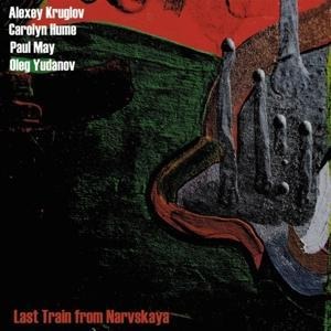 Last Train From Narvskaya - Alexey/Hume Kruglov