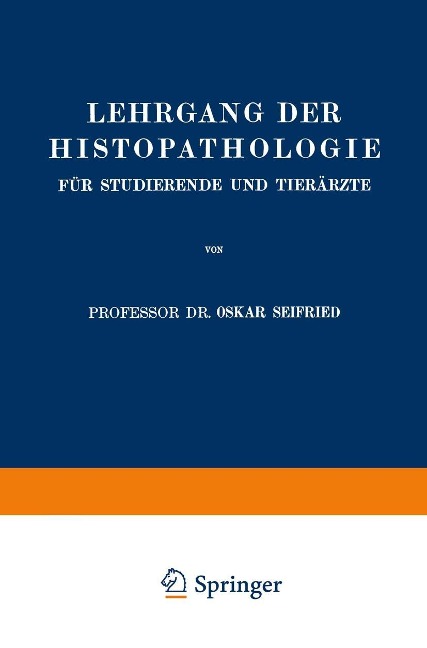 Lehrgang der Histopathologie für Studierende und Tierärzte - Oskar Seifried