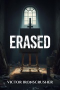 Cover-Bild zum Titel 'Erased' von 'Victor Ironcrusher'