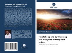 Cover-Bild zum Titel 'Herstellung und Optimierung von Mangowein (Mangifera indica)' von 'Samson Musyimi'
