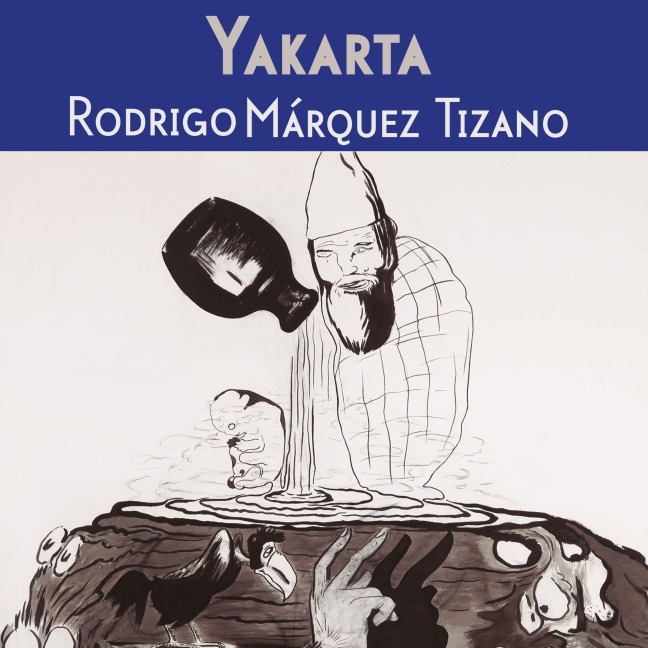 Yakarta - Rodrigo Marquez Tizano