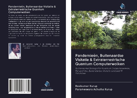 Pandemieën, Buitenaardse Visitatie & Extraterrestrische Quantum Computerwolken - Ravikumar Kurup, Parameswara Achutha Kurup