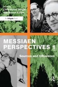 Messiaen Perspectives 1: Sources and Influences - Robert Fallon