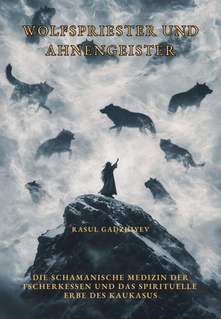 Wolfspriester und Ahnengeister - Rasul Gadzhiyev