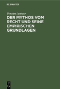 Cover-Bild zum Titel 'Der Mythos vom Recht und seine empirischen Grundlagen' von 'Theodor Jaehner'
