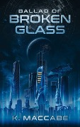 Cover-Bild zum Titel 'Ballad of Broken Glass (The Great War, #2)' von 'K. Maccabe'