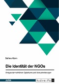 Die Identität der NGOs. Analyse der rechtlichen Spielräume und Herausforderungen - Selina Kern
