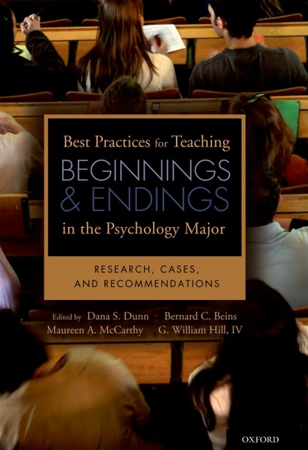 Best Practices for Teaching Beginnings and Endings in the Psychology Major - Dana S. Dunn, Iv Hill, Bernard B. Beins, Maureen A. McCarthy