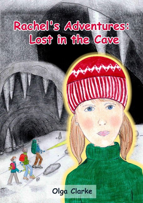 Rachel's Adventures: Lost in the Cave - Olga Clarke