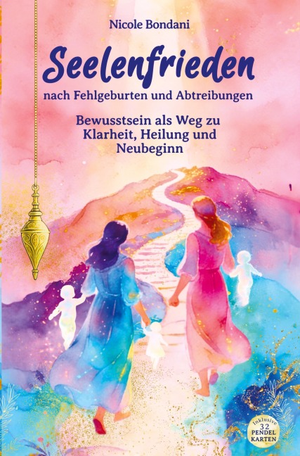 Seelenfrieden nach Fehlgeburten und Abtreibungen - Nicole Bondani