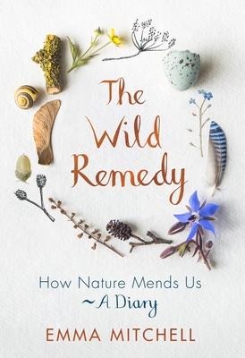 The Wild Remedy - Emma Mitchell