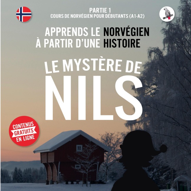 Le mystère de Nils. Partie 1 - Cours de norvégien pour débutants (A1/A2). Apprends le norvégien à partir d'une histoire. - Werner Skalla