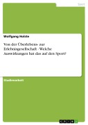 Cover-Bild zum Titel 'Von der Überlebens- zur Erlebnisgesellschaft   -   Welche Auswirkungen hat das auf den Sport?' von 'Wolfgang Holste'