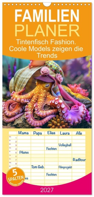 Familienplaner 2027 - Tintenfisch Fashion. Coole Models zeigen die Trends mit 5 Spalten (Wandkalender, 21 x 45 cm) CALVENDO - Rose Hurley