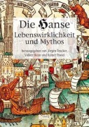 Cover-Bild zum Titel 'Die Hanse. Lebenswirklichkeit und Mythos' von ''