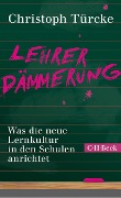 Cover-Bild zum Titel 'Lehrerdämmerung' von 'Christoph Türcke'