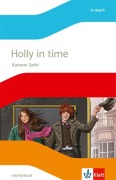 Cover-Bild zum Titel 'Holly in Time. Englische Lektüre mit Audios für die 6. Klasse' von 'Kanwar Sathi'