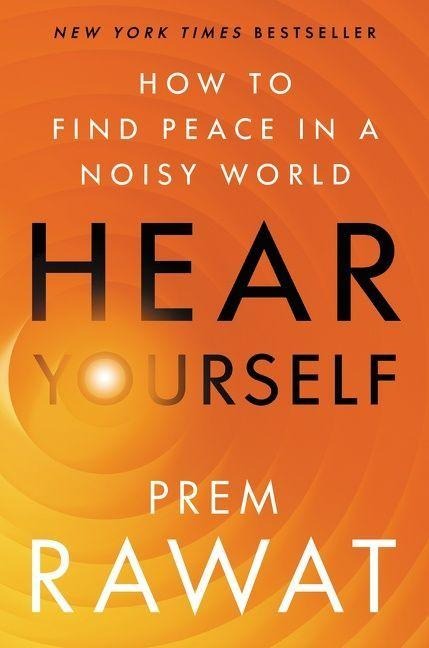 Hear Yourself - Prem Rawat