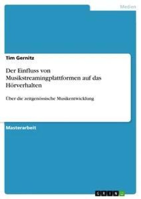 Der Einfluss von Musikstreamingplattformen auf das Hörverhalten - Tim Gernitz
