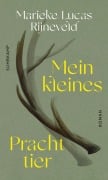 Cover-Bild zum Titel 'Mein kleines Prachttier' von 'Lucas Rijneveld'