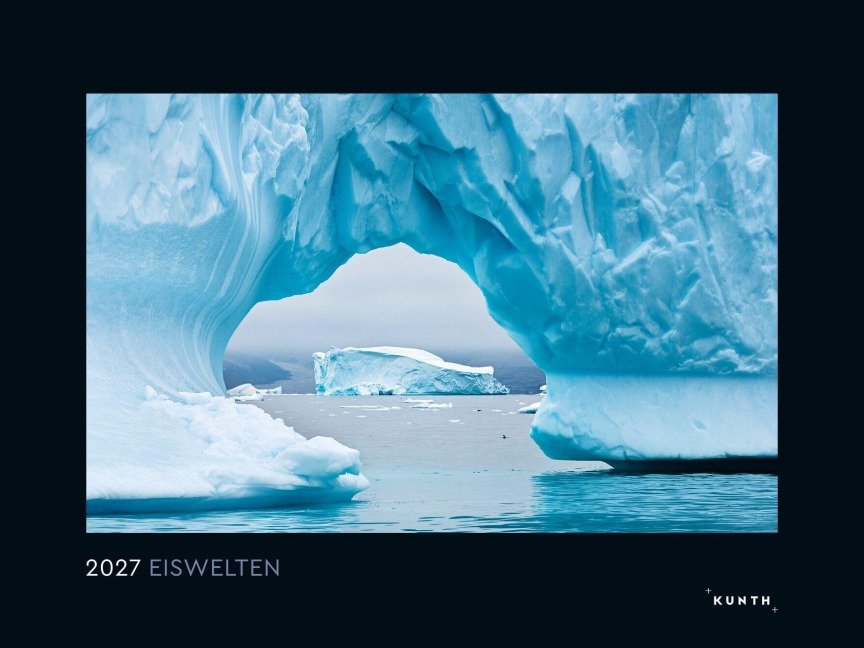 Eiswelten - KUNTH Wandkalender 2027 - 