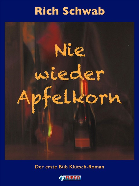 Nie wieder Apfelkorn - Rich Schwab
