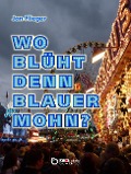 Cover-Bild zum Titel 'Wo blüht denn blauer Mohn?' von 'Jan Flieger'