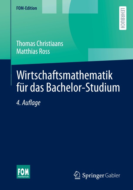 Wirtschaftsmathematik für das Bachelor-Studium - Thomas Christiaans, Matthias Ross