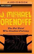 The Pot Thief Who Studied Ptolemy - J Michael Orenduff