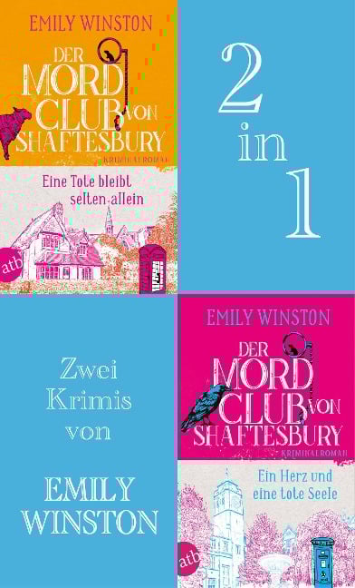 Der Mordclub von Shaftesbury - Eine Tote bleibt selten allein & Ein Herz und eine tote Seele - Emily Winston