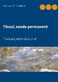 Tikoul, exode permanent - Slimane Ait Slimane