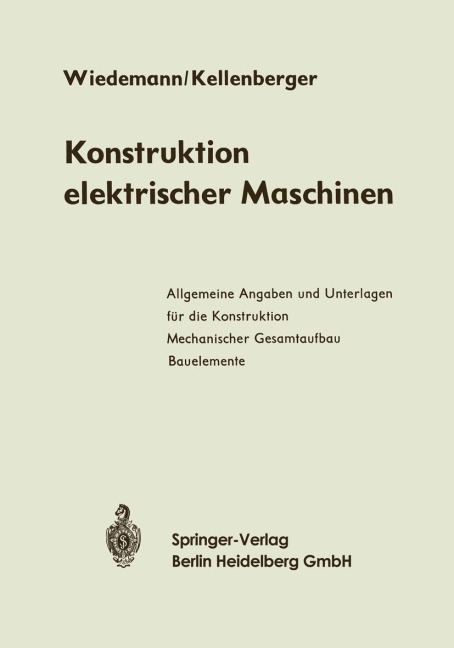 Konstruktion elektrischer Maschinen - Walter Kellenberger, Eugen Wiedemann