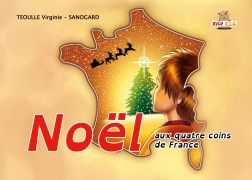 Cover-Bild zum Titel 'Noël aux quatre coins de France' von 'Virignie Theoulle, Sanogard'