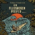 Cover-Bild zum Titel 'Der Flussregenpfeifer' von 'Tobias Friedrich'