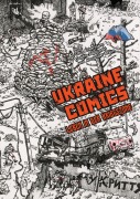 Cover-Bild zum Titel 'UKRAINE COMICS - Leben in der Kriegszone' von 'Alexander Braun, Danyl Shtangeev, Bohdana Zaiats, Stefan Mühlhofer, Katerina Sergatskova'