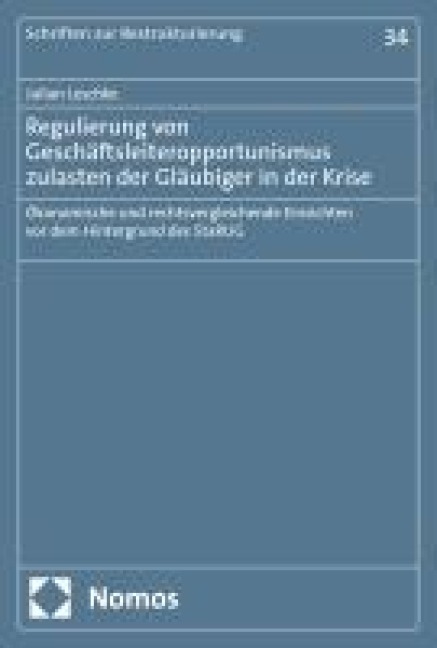Regulierung von Geschäftsleiteropportunismus zulasten der Gläubiger in der Krise - Julian Leschke