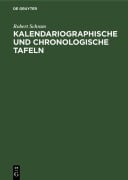 Cover-Bild zum Titel 'Kalendariographische und chronologische Tafeln' von 'Robert Schram'