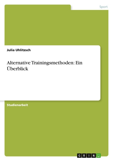 Alternative Trainingsmethoden: Ein Überblick - Julia Uhlitzsch