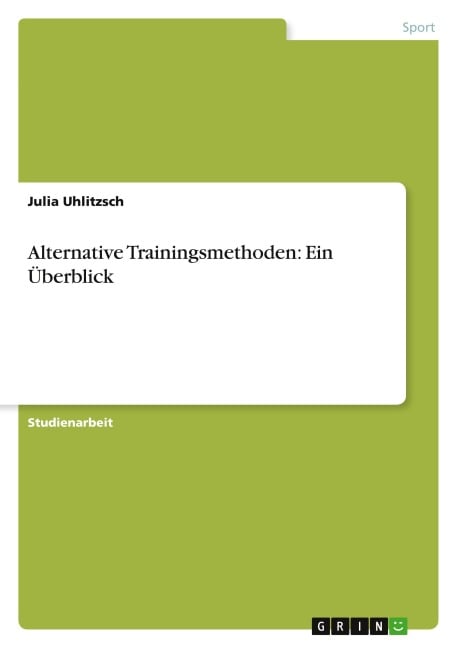 Alternative Trainingsmethoden: Ein Überblick - Julia Uhlitzsch