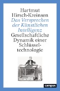 Das Versprechen der Künstlichen Intelligenz - Hartmut Hirsch-Kreinsen