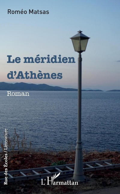 Le méridien d'Athènes - Roméo Matsas