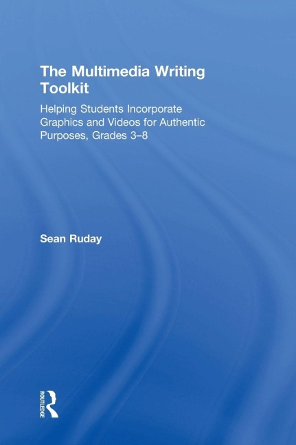 The Multimedia Writing Toolkit - Sean Ruday