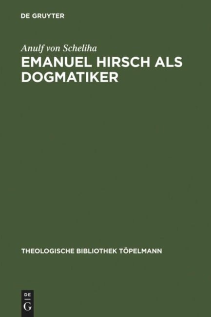 Emanuel Hirsch als Dogmatiker - Anulf Von Scheliha