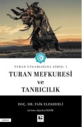 Turan Uygarligina Giris 1 - Turan Mefkuresi ve Tanricilik - Faik Elekberli