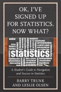 Cover-Bild zum Titel 'OK, I've Signed Up For Statistics. Now What?' von 'Barry Trunk, Leslie Olsen'